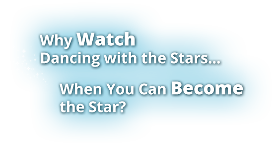 What watch Dancing with the Stars when you can Become the Star?